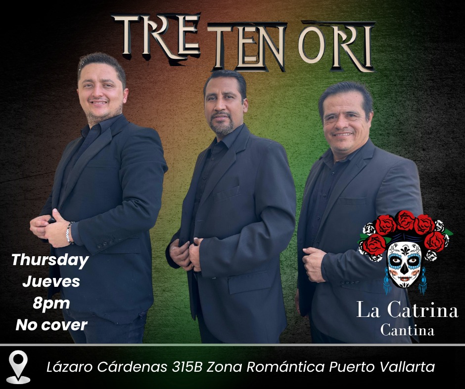 Tre Tenori en vivo en La Catrina Cantina, Zona Romantica, Puerto Vallarta, sin cover