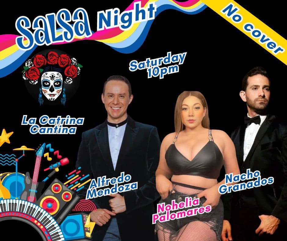 Salsa Night at La Catrina Cantina, Saturday, no cover