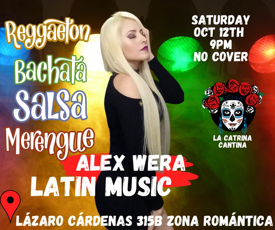 Alex Wera Latin Music at La Catrina Cantina, reggaeton, bachata, salsa and merengue, no cover